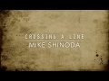 Crossing A Line (Lyric Video) - Mike Shinoda Crossing A Line (Lyric Video) - Mike Shinoda
