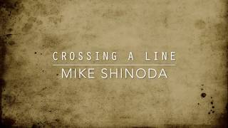 Crossing A Line (Lyric Video) - Mike Shinoda