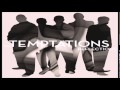 The Temptations =  I'll Be There