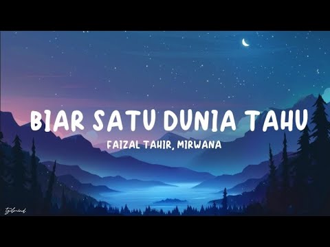 Faizal Tahir, Mirwana - Biar Satu Dunia Tahu (Lyrics)