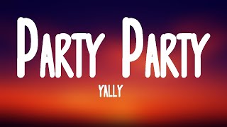 yally - Party Party (TikTok Remix) (Lyrics) | if you see us in the club well be acting real nice