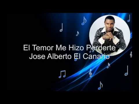 El Temor Me Hizo Perderte - Jose Alberto el Canario (letra)