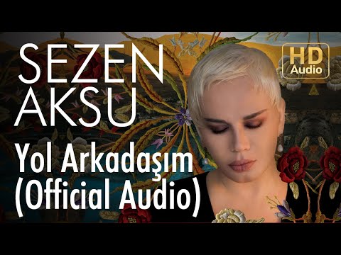 Sezen Aksu - Yol Arkadaşım (Official Audio)