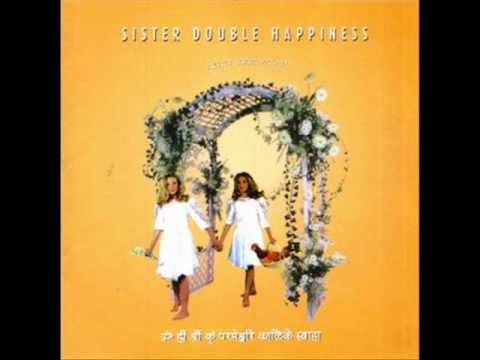 Sister Double Happiness - Exposed to you
