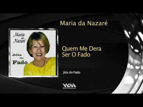 Maria Da Nazaré - Quem Me Dera Ser O Fado