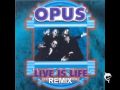 OPUS - Live is Life REMIX 