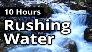 Rushing Water Stream 10 HOURS for Relaxation  - Sleep Sounds  - Meditation