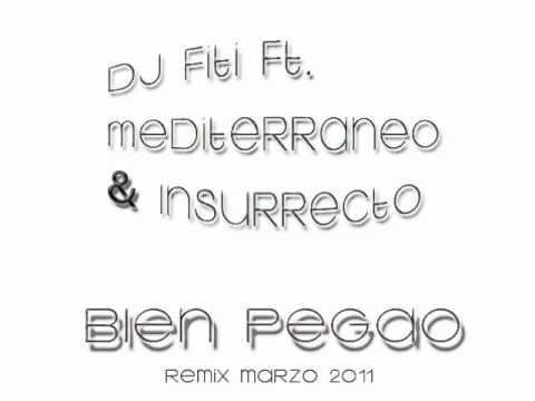 Dj Fiti Ft. Mediterraneo & Insurrecto - Bien Pegao