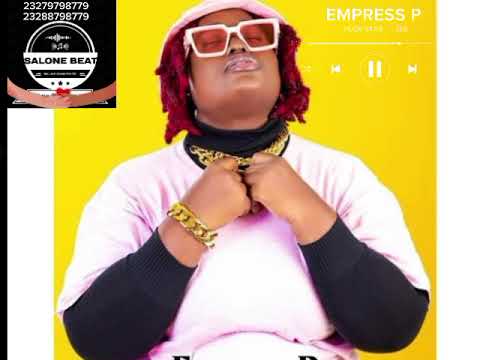 Empress P _Fuck Star ZEE _ Diss song _ SALONE BEAT 🪘 exclusive