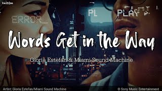 Words Get in the Way | by Gloria Estefan & Miami Sound Machine | KeiRGee Lyrics Video ♡
