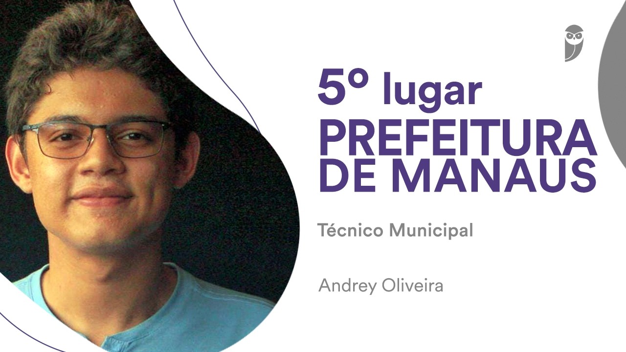 Prefeitura de Manaus: Andrey Oliveira, 5° lugar para Técnico Municipal - Assistente de Administração