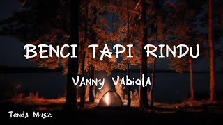 Download lagu Benci Tapi Rindu - Vanny Vabiola [ LIRIK ] mp3