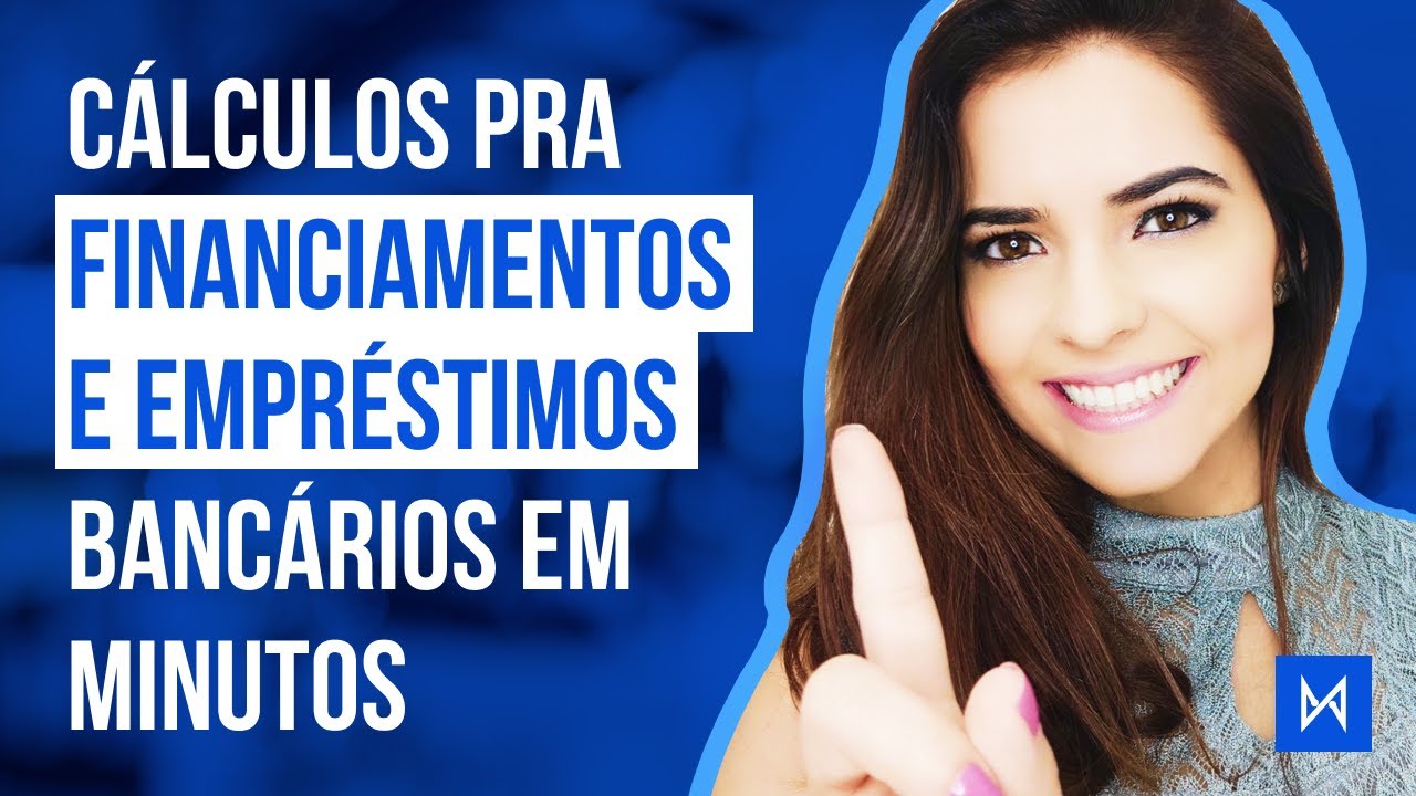 Como Fazer cálculos Complexos de Empréstimo e Financiamento em poucos minutos - estudo de caso