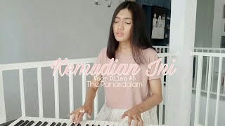 Nadia Alifazuhri - Kemudian Ini (Voor Dilan #V) Dilan 1990 by The Panasdalam || #covernyananad