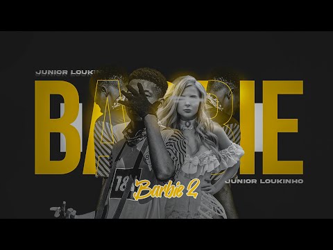 Júnior LOukinho - Barbie 2 👸