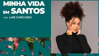 Minha Vida em Santos - Laís Cangussú