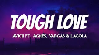 Avicii - Tough Love (Lyrics) ft. Agnes, Vargas &amp; Lagola