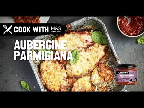 Chris' Aubergine Parmigiana | Cook With... M&S FOOD