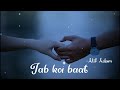 Jab Koi Baat Bigad Jaye By Atif Aslam Whatsapp Status Love Status Unofficial Sajid