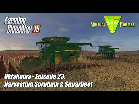 Let's Play Farming Simulator 15 - Oklahoma Ep 23: Harvesting Sorghum & Sugarbeet