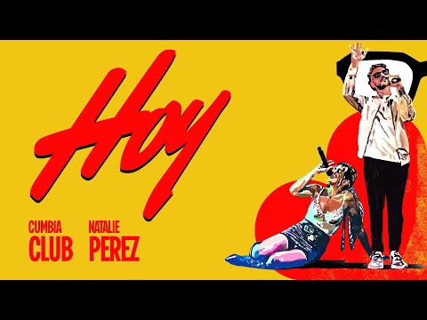 Cumbia Club, Natalie Perez - Hoy (Video Oficial)