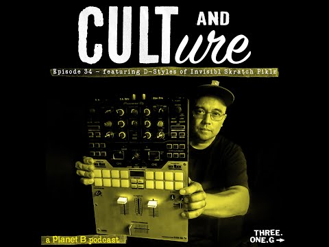 Cult & Culture Podcast Episode 34 feat. D-Styles of Invisibl Skratch Piklz