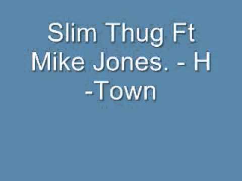 Slim Thug Ft Mike Jones - H- Town
