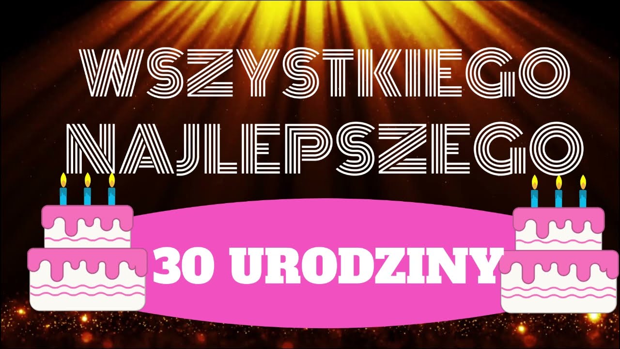 30 urodziny 🎂 Wszystkiego najlepszego z okazji urodzin 🎂 kartka wideo #życzenia