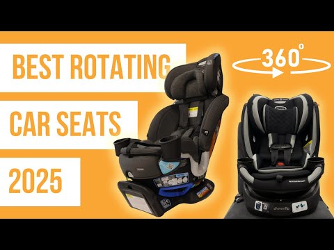 Best Rotating Car Seats 2025 Preview | Summer 2024 Review