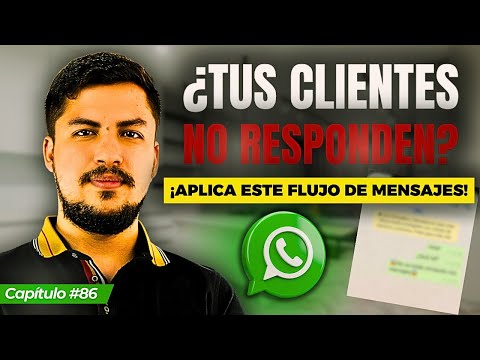 La GUÍA definitiva para flujo de mensajes de Whatsapp cuando tus clientes no respondan