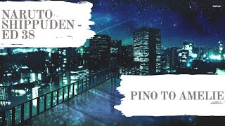Download lagu OST Naruto Shippuden Ending 38 | Huwie Ishizaki – Pino to Amélie (Terjemahan Indonesia) mp3