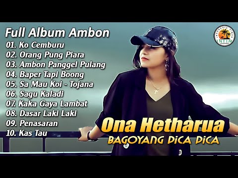 Ona Hetharua Bagoyang Pica - Pica || Full Album Ambon