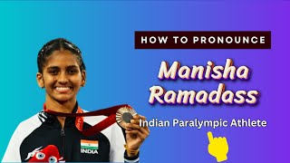 How to pronounce Manisha Ramadass