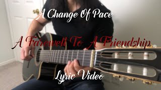 A Change Of Pace - A Farewell To A Friendship  (Lyric Video) | 2020 Acoustic Cover