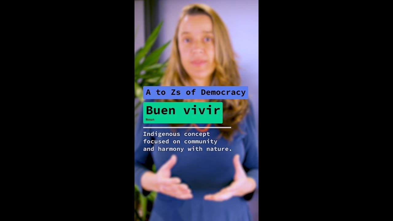 The A to Zs of Democracy: Buen Vivir