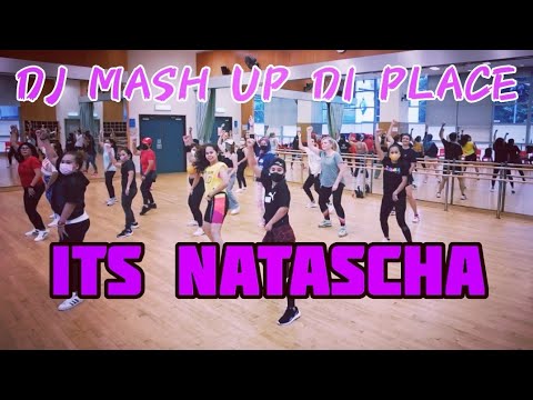 ITS NATASCHA by Bay C & Fernandez - DJ MASH UP DI PLACE - ZUMBA - DANCE