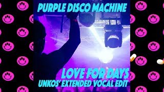 Purple Disco Machine - Love For Days (Unkos&#39; Extended Vocal Edit) feat. Karen Harding