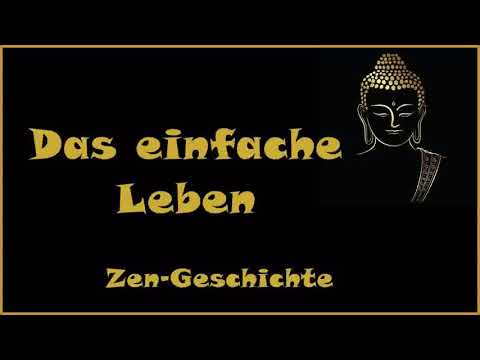 Zur Inspiration: Das einfache Leben - Zen Geschichte