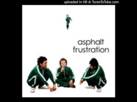 Asphalt Frustration / Return to the ground