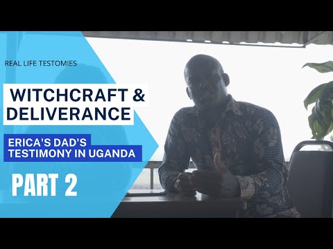 Erica's Dad's Testimony of Witchcraft & Deliverance Part 2