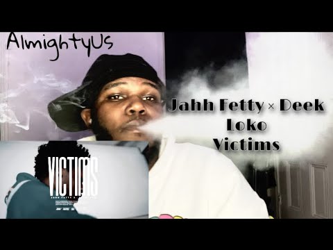 Jahh Fetty× Deekloko Victims reaction