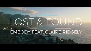 [JLM RELEASE] LOST &amp; FOUND By Embody Feat. Claire Ridgely Music Video