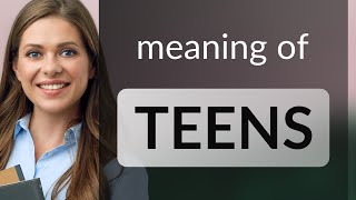 Teens — what is TEENS definition