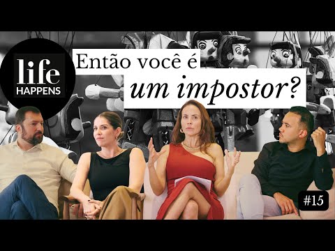 #15 Life Happens: Então você é um impostor? 🤥