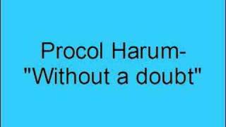 Procol Harum- Without a doubt