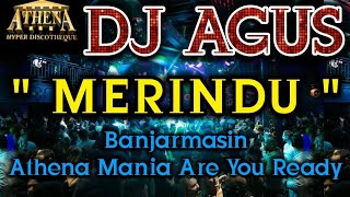 Download lagu DJ AGUS - MERINDU || Banjarmasin Athena Mania Are You Ready mp3