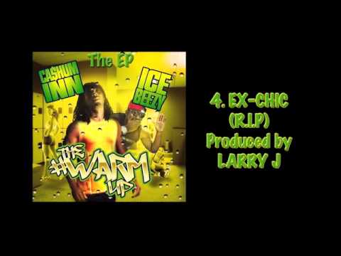 Ex-Chic (R.I.P) - Cashum Inn & Ice Breezy