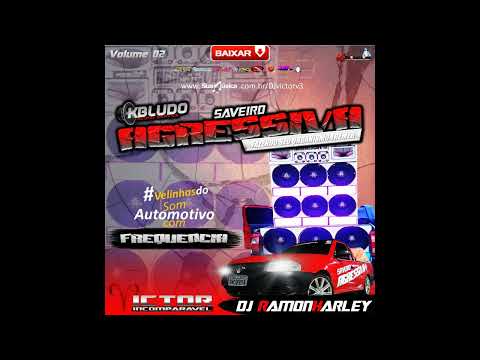 CD   SAVEIRO AGRESSIVA   FREQUENCE   VOLUME 02 DJ VICTOR INCOMPARÁVEL & DJ RAMON HARLEY TBT