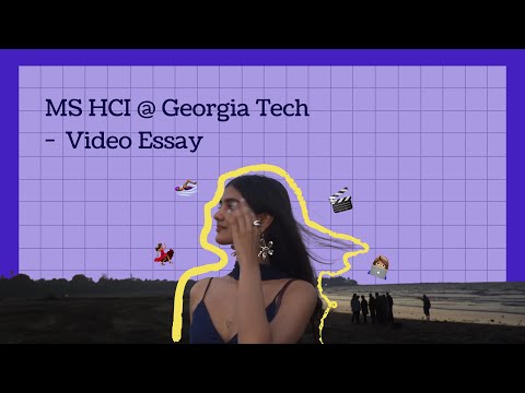 MS HCI @ Georgia Tech - Video Essay | Saugandhika