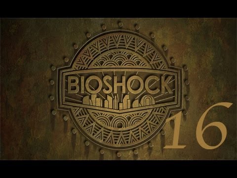 Bioshock (New Game Plus) Playthrough Pt.16